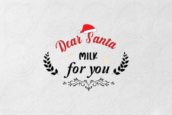 Dear Santa Milk for You SVG Cut File for Crafts